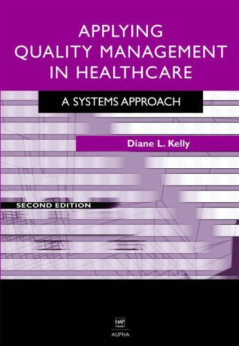 Applying Quality Management In Healthcare by Diane L Kelly