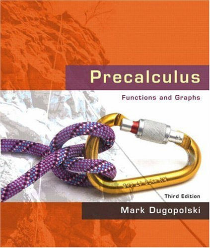 Precalculus Functions And Graphs by Mark Dugopolski