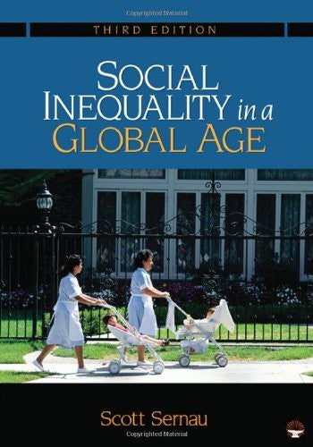 Social Inequality In A Global Age by Scott R Sernau