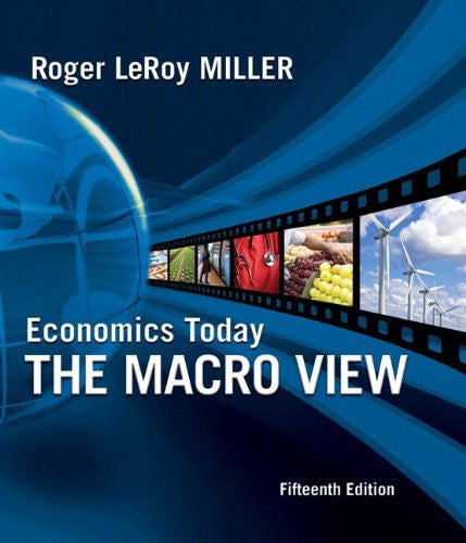 Economics Today The Macro View by Roger LeRoy Miller