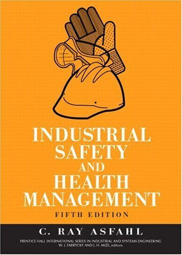 Industrial Safety And Health Management by C Ray Asfahl