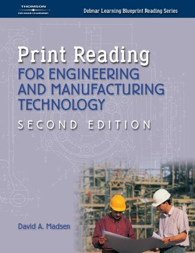Print Reading For Engineering And Manufacturing Technology by Madsen