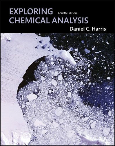 Exploring Chemical Analysis by Daniel C Harris