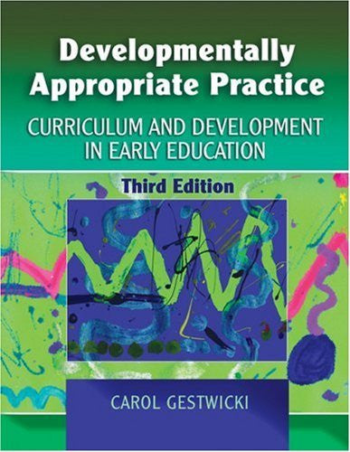 Developmentally Appropriate Practice by Carol Gestwicki
