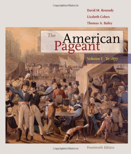 The American Pageant Volume 1 by David M Kennedy