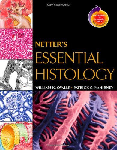 Netter's Essential Histology by William K Ovalle