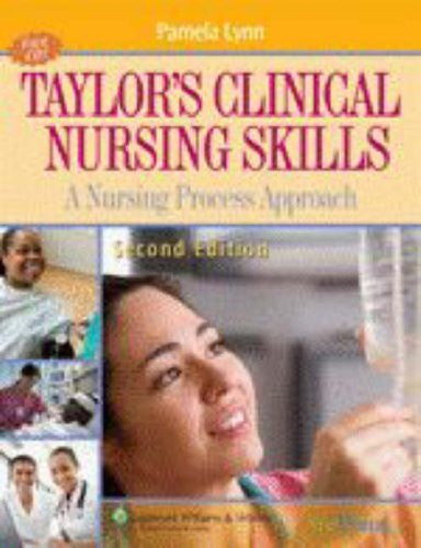 Taylor's Clinical Nursing Skills by Pamela Lynn