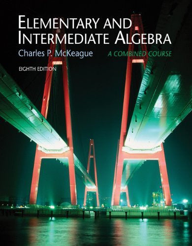 Elementary And Intermediate Algebra by Charles P McKeague