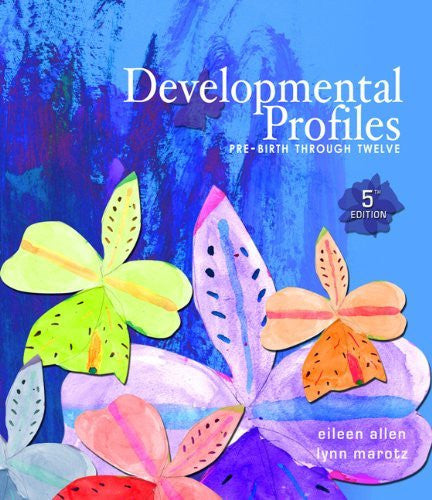 Developmental Profiles Pre-Birth Through Adolescence by K Eileen Allen / Marotz
