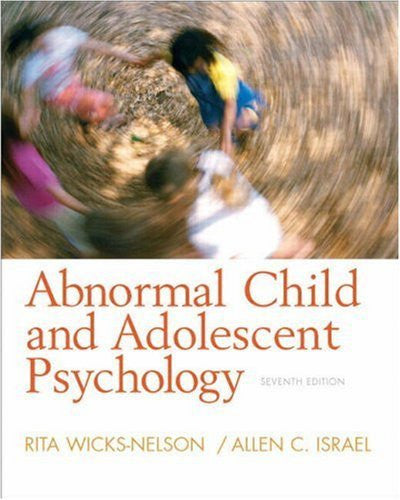 Abnormal Child And Adolescent Psychology by Rita ` Wicks-Nelson
