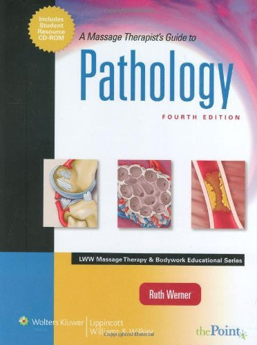A Massage Therapist's Guide To Pathology by Ruth Werner LMP NCTMB