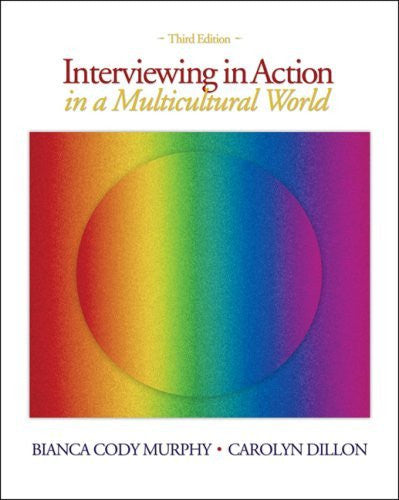 Interviewing In Action In A Multicultural World by Bianca Cody Murphy