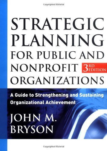 Strategic Planning For Public And Nonprofit Organizations by Bryson