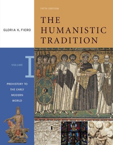 The Humanistic Tradition Volume 1 by Gloria Fiero