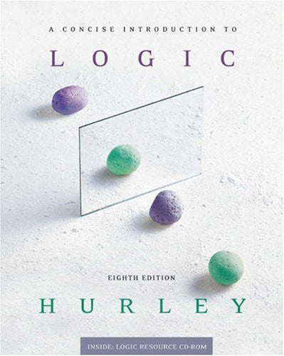A Concise Introduction To Logic by Patrick J Hurley