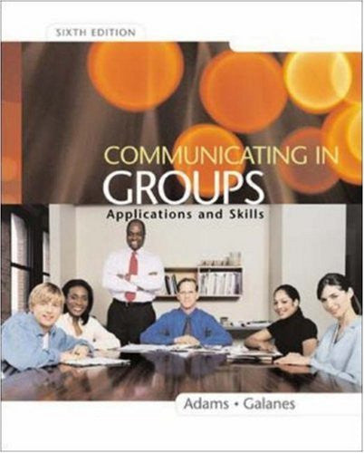 Communicating In Groups by Katherine L Adams