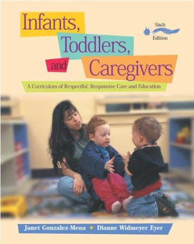 Infants Toddlers And Caregivers by Janet Gonzalez-Mena