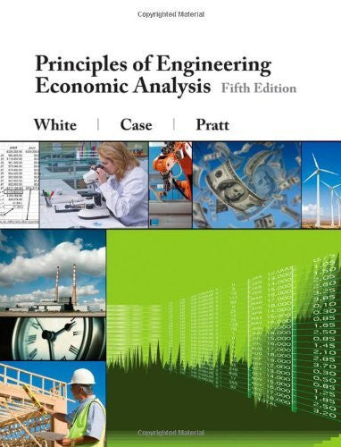 Principles of Engineering Economic Analysis by John A White