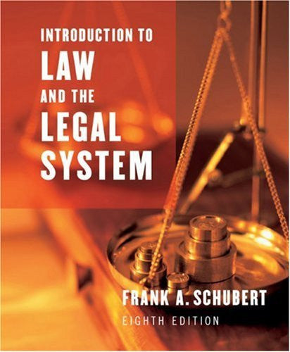 Introduction To Law And The Legal System by Frank August Schubert