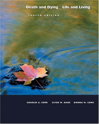 Death And Dying Life And Living by Charles A Corr