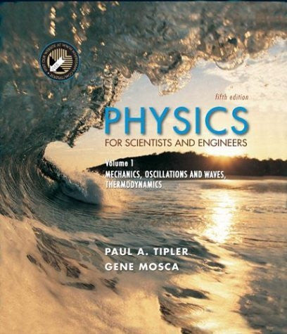 Physics For Scientists And Engineers Volume 1 by Paul A Tipler