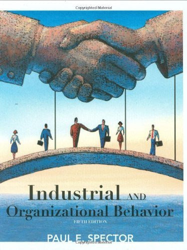 Industrial And Organizational Psychology by Paul E Spector