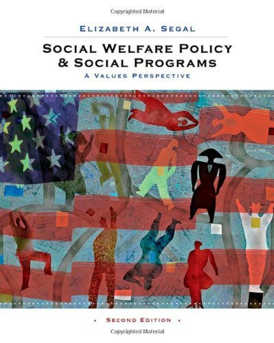 Social Welfare Policy And Social Programs by Elizabeth A Segal