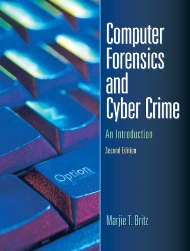 Computer Forensics And Cyber Crime by Marjie T Britz