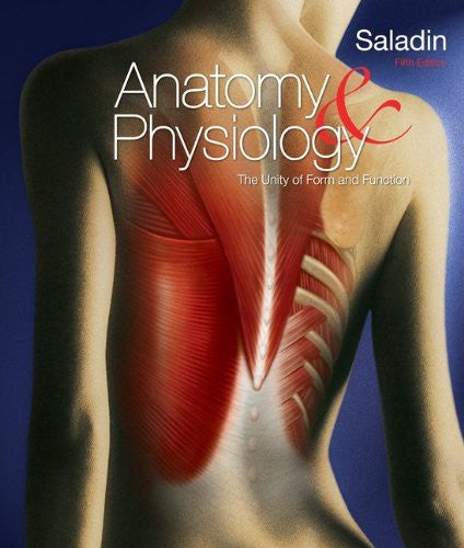 Anatomy And Physiology by Kenneth Saladin