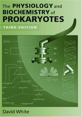 The Physiology And Biochemistry of Prokaryotes by David White