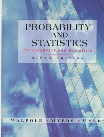 Probability And Statistics For Engineers And Scientists by Walpole