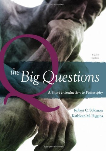 Big Questions A Short Introduction To Philosophy by Solomon
