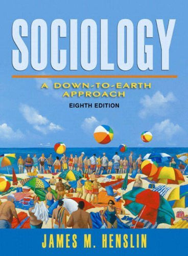 Sociology A Down-To-Earth Approach by James M Henslin