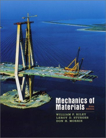 Mechanics of Materials by William F Riley