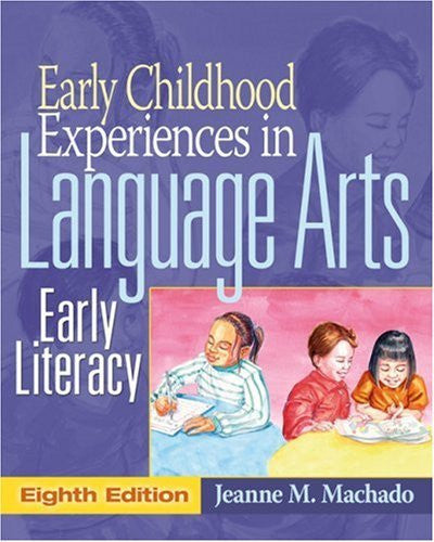 Early Childhood Experiences In Language Arts by Jeanne M Machado