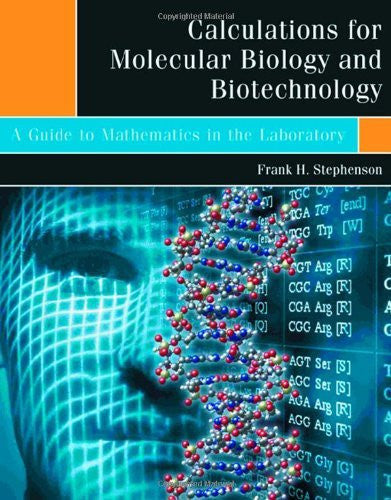 Calculations For Molecular Biology And Biotechnology by Stephenson