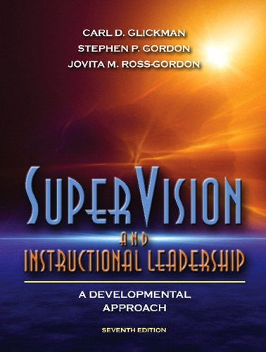 Supervision And Instructional Leadership by Carl D Glickman