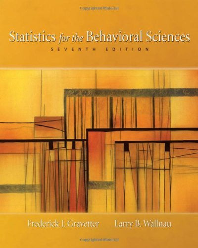 Statistics For The Behavioral Sciences by Frederick J Gravetter