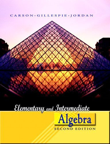 Elementary And Intermediate Algebra by Tom Carson