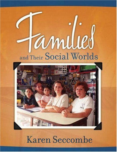 Families And Their Social Worlds by Karen Seccombe