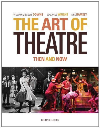 The Art of Theatre Then And Now by William Missouri Downs
