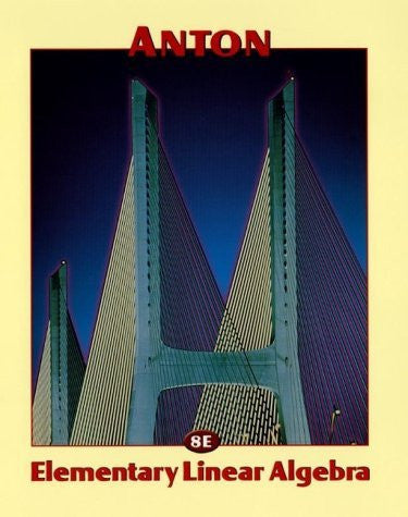 Elementary Linear Algebra by Howard Anton