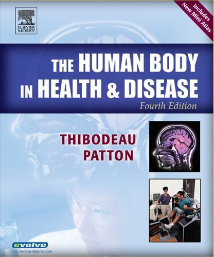 The Human Body In Health And Disease by Gary A Thibodeau / Patton