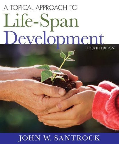 A Topical Approach To Life-Span Development by John Santrock