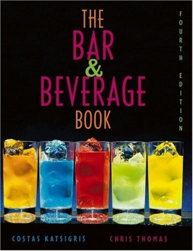 The Bar And Beverage Book by Costas Katsigris