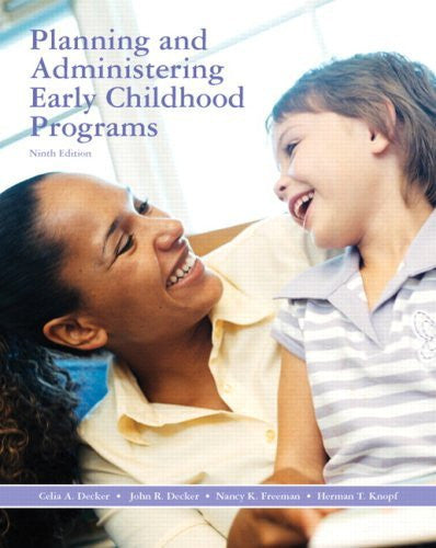 Planning And Administering Early Childhood Programs by Celia A Decker