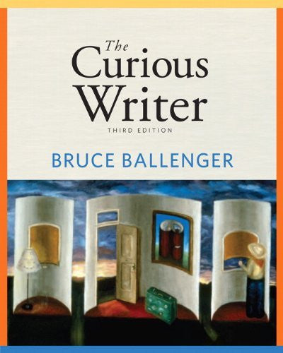 The Curious Writer by Bruce Ballenger