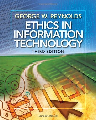 Ethics In Information Technology by George Reynolds
