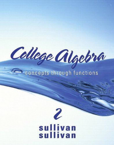 College Algebra Concepts Through Functions by Michael Sullivan