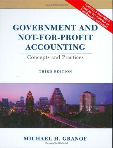 Government And Not-For-Profit Accounting by Michael H Granof / Granoff